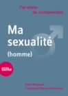 Image for J&#39;ai Envie De Comprendre... Ma Sexualite (Homme)