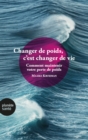 Image for Changer De Poids, C&#39;est Changer De Vie: Comment Maintenir Votre Perte D Epoids