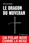 Image for Le Dragon du Muveran: Un polar noir comme la neige