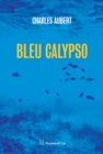Image for Bleu Calypso: Roman policier dans l&#39;etang des Moures.