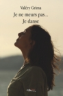 Image for Je Ne Meurs Pas Je Danse