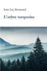 Image for L&#39;arbre turquoise