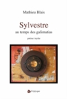 Image for Sylvestre au temps des galimatias