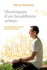 Image for Chroniques d&#39;un bouddhiste urbain: 60 meditations courtes pour tous les jours