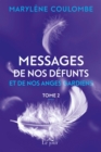 Image for Messages de nos defunts et de nos anges gardiens, tome 2: MESSAGES DE NOS DEFUNTS ET DE NOS  [NUM]