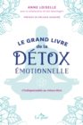 Image for Le grand livre de la detox emotionnelle: L&#39;indispensable au mieux-etre