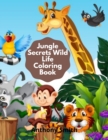 Image for Jungle Secrets Wild Life Coloring Book