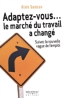 Image for Adaptez-vous... le marche du travail a change.