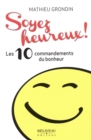 Image for Soyez heureux! Les 10 commandements du bonheur.