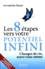 Image for Les 8 etapes vers votre potentiel infini : Changez de vie, soyez vous-meme.