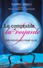 Image for Le comptable et la voyante: Cette rencontre qui a change ma vie...