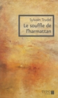 Image for Le souffle de l&#39;harmattan: SOUFFLE DE L&#39;HARMATTAN [TYPO] -NE [NUM]