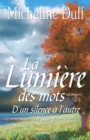 Image for La Lumiere des mots: Suite du roman D&#39;un Silence a l&#39;autre