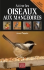 Image for Attirer les oiseaux aux mangeoires