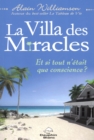 Image for La Villa des miracles - Et si tout n&#39;etait que conscience ?