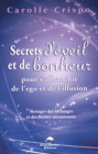 Image for Secrets d&#39;eveil et de bonheur pour s&#39;affranchir de l&#39;ego et de l&#39;illusion.