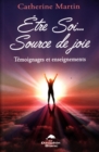 Image for Etre Soi... Source de joie : Temoignages et enseignements.