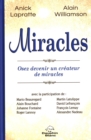 Image for Miracles : Osez devenir un createur de miracles.