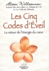 Image for Les Cinq Codes d&#39;Eveil : Le retour de l&#39;energie du coeur