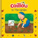 Image for Caillou: In the Garden : In the Garden
