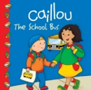 Image for Caillou: The School Bus