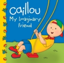 Image for Caillou : My Imaginary Friend