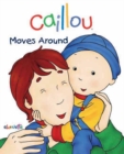 Image for Caillou Moves Around : First words book