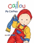 Image for Caillou: My Clothes