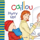 Image for Caillou: Hurry Up!