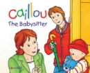 Image for Caillou: The Babysitter