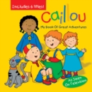 Image for Caillou: My Book of Great Adventures