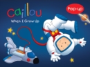 Image for Caillou: When I Grow Up