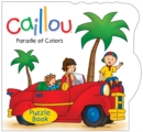 Image for Caillou: Parade of Colors : Puzzle Book