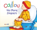 Image for Caillou: No More Diapers