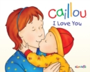Image for Caillou: I Love You