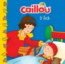 Image for Caillou Is Sick