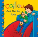 Image for Caillou And The Big Slide
