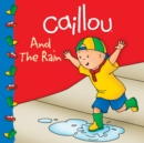 Image for Caillou And The Rain