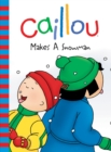 Image for Caillou: Makes a Snowman