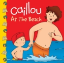 Image for Caillou At the Beach