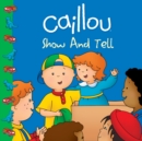 Image for Caillou : Show and Tell