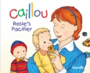 Image for Caillou: Rosie&#39;s Pacifier