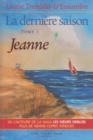 Image for La derniere saison, tome 1: Jeanne