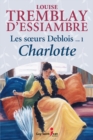Image for Les soeurs Deblois, tome 1: Charlotte