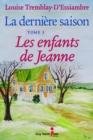 Image for La derniere saison, tome 3 : Les enfants de Jeanne