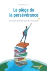 Image for Le piege de la perseverance: Comment decrocher d&#39;un reve impossible