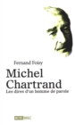 Image for Michel Chartrand : Les dires d&#39;un homme de parole.