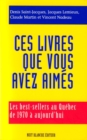 Image for Ces livres que vous avez aimes: Les best-sellers au Quebec de 1970 a aujourd&#39;hui