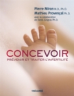Image for Concevoir: Prevenir et traiter l&#39;infertilite