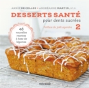 Image for Desserts sante pour dents sucrees - Tome 2: 48 nouvelles recettes a base de legumes